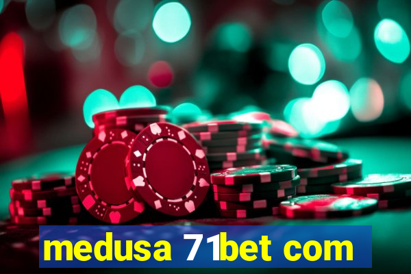 medusa 71bet com
